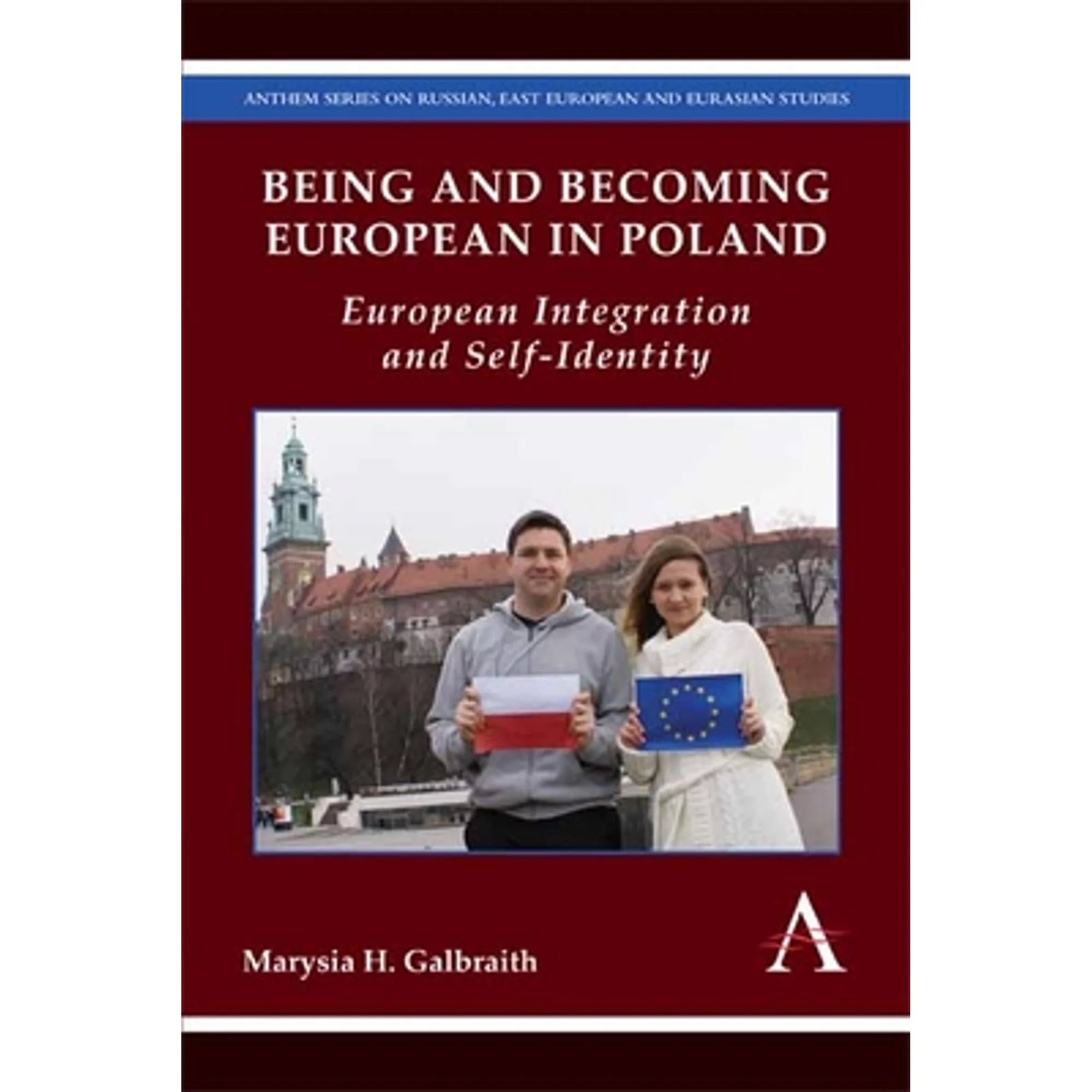 Secondhand Being and Becoming European in Poland: European Integration and Self-Identity (Paperback 9781783084289) by Marysia H. Galbraith