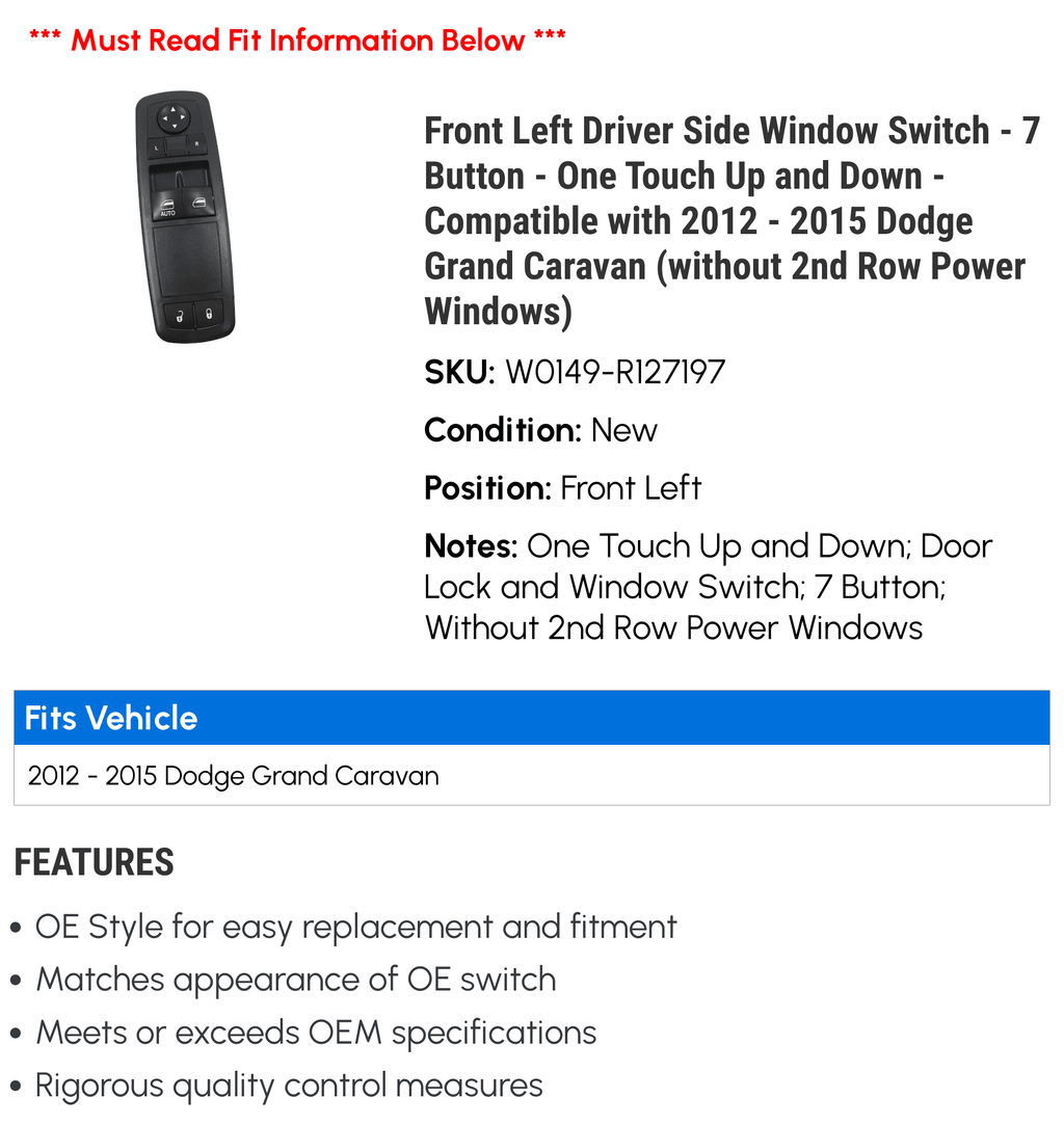 Front Left Driver Side Window Switch - 7 Button - One Touch Up and Down - Compatible with 2012 - 2015 Dodge Grand Caravan (without 2nd Row Power Windows) 2013 2014